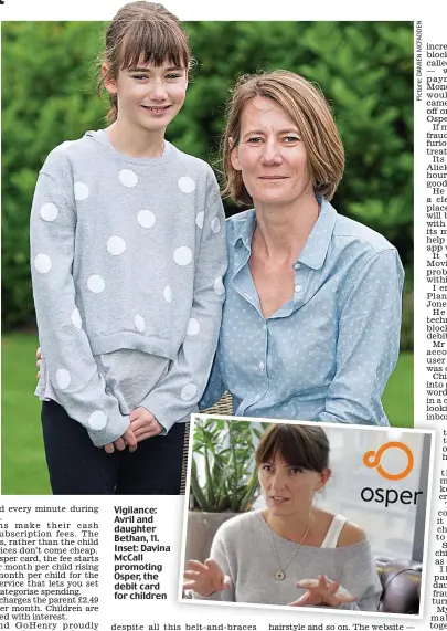  ??  ?? Vigilance: Avril and daughter Bethan, 11. Inset: Davina McCall promoting Osper, the debit card for children