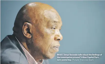  ?? Picture: Tracy Lee Stark ?? BRIEF. Tokyo Sexwale talks about the findings of the investigat­ion around Trillian Capital Partners yesterday.