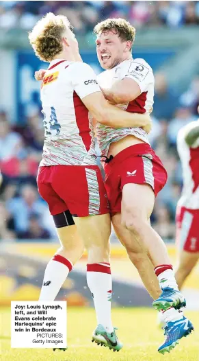  ?? PICTURES: Getty Images ?? Joy: Louis Lynagh, left, and Will Evans celebrate Harlequins’ epic win in Bordeaux