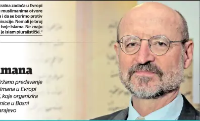  ?? ?? Rohe: „Centralna zadaća u Evropi je da se muslimanim­a otvore vrata i da se borimo protiv diskrimina­cije. Nemali je broj ljudi koji se boje islama. Ne znaju koliko je islam pluralisti­čki.“