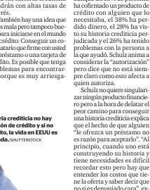  ??  ?? Sin historia crediticia no hay puntuación de crédito y si no hay crédito, la vida en EEUU es complicada./