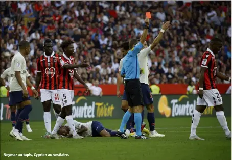  ??  ?? Neymar au tapis, Cyprien au vestiaire.