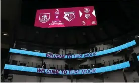  ?? ?? Welcome to Turf Moor, bye. Photograph: James Gill - Danehouse/Getty Images