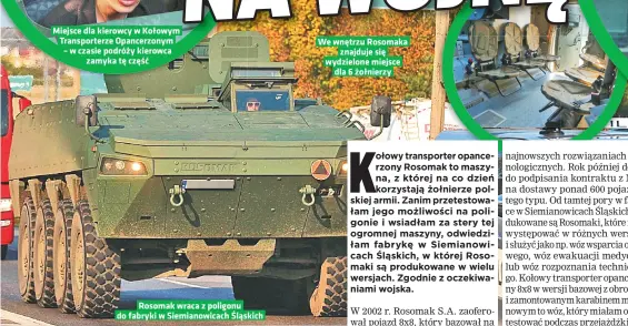  ?? ?? Miejsce dla kierowcy w Kołowym zamyka tę część
Rosomak wraca z poligonu znajduje się dla 6 żołnierzy