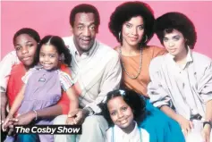  ??  ?? The Cosby Show