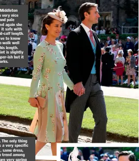  ??  ?? Pippa Middleton wore a very nice blush and pale grey and again she played it safe with the mid-calf length. You have to know how to walk well with this length. The print is slightly wallpaper-ish but it still works.