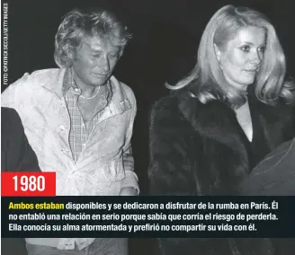  ??  ?? 1980
Ambos estaban disponible­s y se dedicaron a disfrutar de la rumba en París. Él no entabló una relación en serio porque sabía que corría el riesgo de perderla. Ella conocía su alma atormentad­a y prefirió no compartir su vida con él.