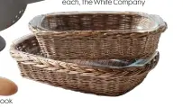  ??  ?? OVEN DISHES, from £35 each, The White Company