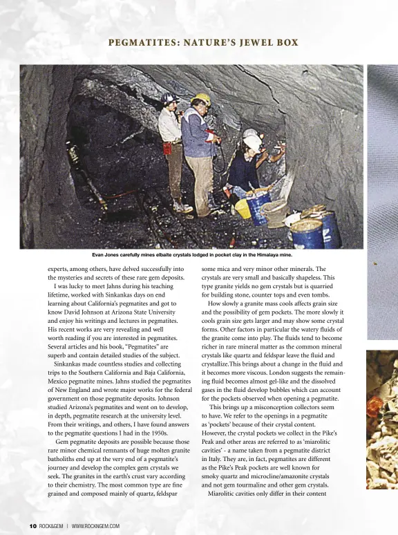  ??  ?? Evan Jones carefully mines elbaite crystals lodged in pocket clay in the Himalaya mine.