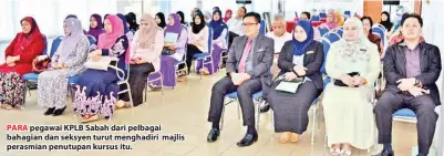  ??  ?? PARA pegawai KPLB Sabah dari pelbagai bahagian dan seksyen turut menghadiri majlis perasmian penutupan kursus itu.