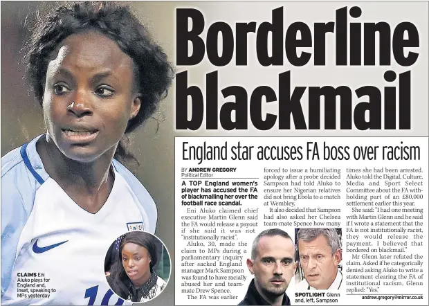  ??  ?? CLAIMS Eni Aluko plays for England and, inset, speaking to MPs yesterday SPOTLIGHT Glenn and, left, Sampson