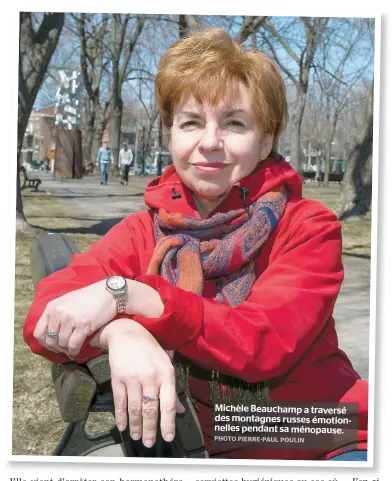  ??  ?? Michèle Beauchamp a traversé des montagnes russes émotionnel­les pendant sa ménopause.