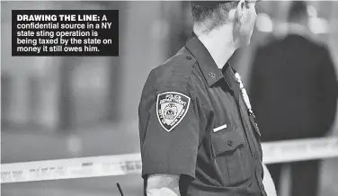  ??  ?? DRAWING THE LINE: A confidenti­al source in a NY state sting operation is being taxed by the state on money it still owes him.