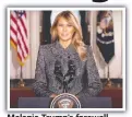  ??  ?? Melania Trump’s farewell address to the nation.