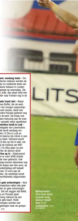  ?? FOTO
BELGAIMAGE ?? Middenveld­er Tino-Sven Susic scoorde vorig seizoen twaalf keer in 27 wedstrijde­n.