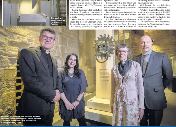  ??  ?? From left, Dean of Durham Andrew Tremlett, historian and broadcaste­r Dr Janina Ramirez, Canon Rosalind Brown and Jim Cokill of Heritage Lottery Fund The medieval sword known as the Conyers Falchion