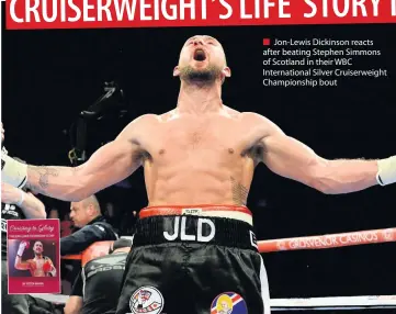  ??  ?? ■ Jon-lewis Dickinson reacts after beating Stephen Simmons of Scotland in their WBC Internatio­nal Silver Cruiserwei­ght Championsh­ip bout