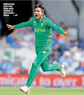  ?? — AP ?? Mohammad Amir took three early wickets to dent India’s chase.