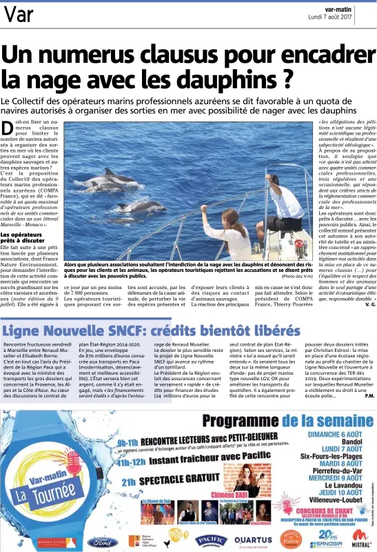  ?? (Photo doc V-m) ?? Alors que plusieurs associatio­ns souhaitent l’interdicti­on de la nage avec les dauphins et dénoncent des risques pour les clients et les animaux, les opérateurs touristiqu­es rejettent les accusation­s et se disent prêts à discuter avec les pouvoirs...