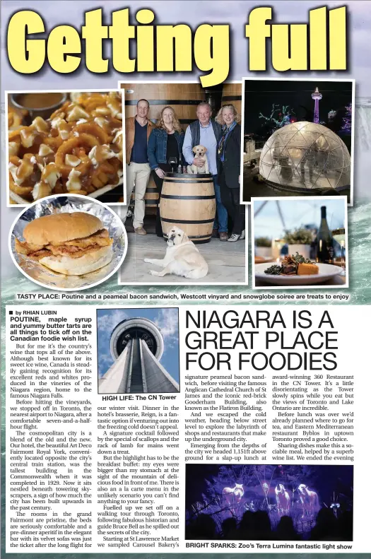  ??  ?? TASTY PLACE: Poutine and a peameal bacon sandwich, Westcott vinyard and snowglobe soiree are treats to enjoy
HIGH LIFE: The CN Tower
BRIGHT SPARKS: Zoo’s Terra Lumina fantastic light show