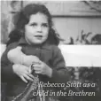  ??  ?? Rebecca Stott as a child in the Brethren