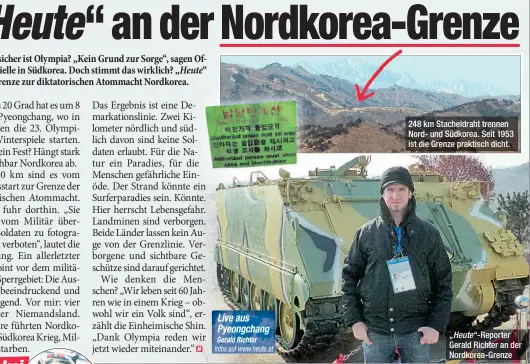  ??  ?? 248 km Stacheldra­ht trennen Nord- und Südkorea. Seit 1953 ist die Grenze praktisch dicht. „Heute“-Reporter Gerald Richter an der Nordkorea-Grenze