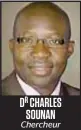  ??  ?? DR CHARLES SOUNAN Chercheur