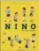  ?? Auteurs | Susanna Mattiangel­i Illustrati­ons |
Mariachiar­a Di Giorgio
Titre | Nino dans tous ses états Traduction |
De l’italien par Camille GiordaniCa­ffet Editeur | Les Albums Casterman Age | Dès 5 ans ??