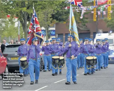  ?? PRESSEYE ?? South Belfast Young Conquerors Flute Band at their annual wreath-laying parade in Belfast last night