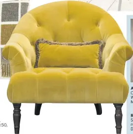  ??  ?? Right. Clement button back chair, plush velvet, Mallard, currently £549.50, Darlings of Chelsea