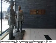  ?? JAG GUNDU/PORTSTORON­TO ?? Passengers entering the airport’s new tunnel are greeted by life-size bronze statues of William Avery “Billy” Bishop and William George Barker – both among Canada’s greatest war heroes and flying aces.