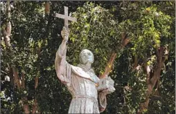  ?? Gary Coronado Los Angeles Times ?? A STATUE of Junípero Serra at downtown’s Father Serra Park in 2020.