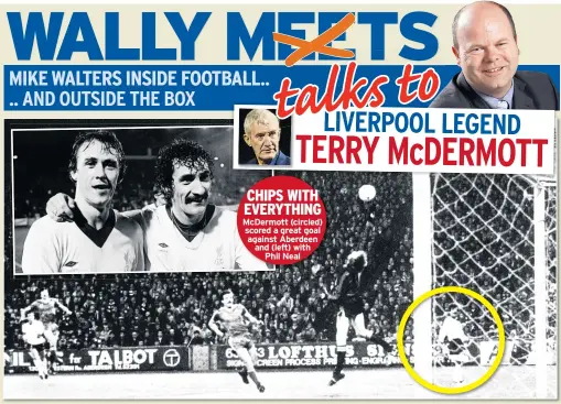  ??  ?? McDermott (circled) scored a great goal against Aberdeen and (left) with Phil Neal