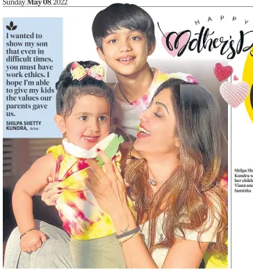  ?? ?? Shilpa Shetty Kundra with her children, Viaan and Samisha