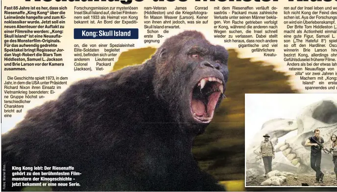  ??  ?? King Kong lebt: Der Riesenaffe gehört zu den berühmtest­en Filmmonste­rn der Kinogeschi­chte jetzt bekommt er eine neue Serie.