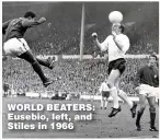  ??  ?? WORLD BEATERS: Eusebio, left, and Stiles in 1966