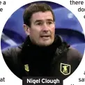  ??  ?? Nigel Clough