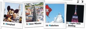  ??  ?? 11: Building
Disneyland
Ulmer
Münster
Matterhorn
Empire
State