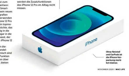  ??  ?? Ohne Netzteil und Earpods ist die iphone-verpackung merklich kleiner.