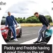  ?? ?? Paddy and Freddie having a great time on the set