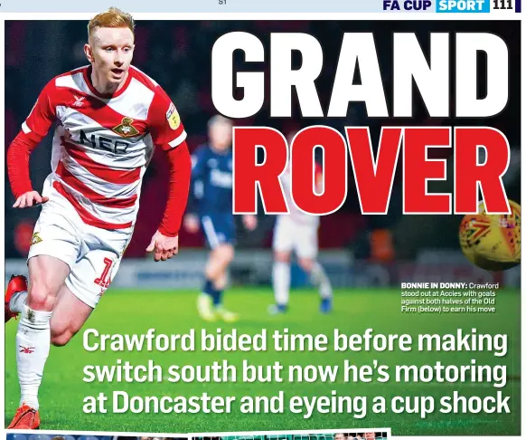  ??  ?? BONNIE IN DONNY: Crawford stood out at Accies with goals against both halves of the Old Firm (below) to earn his move