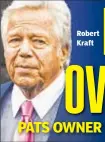  ??  ?? Robert Kraft