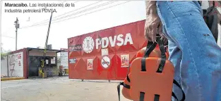  ?? EL PAÍS ?? Maracaibo. Las instalacio­nes de la industria petrolera PDVSA.