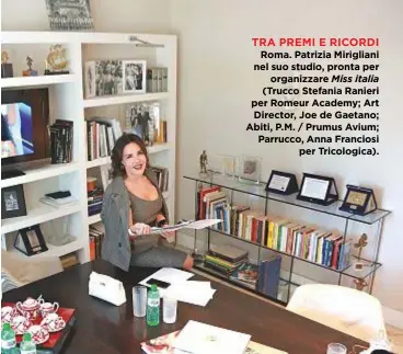  ??  ?? Roma. Patrizia Mirigliani nel suo studio, pronta per organizzar­e Miss italia (Trucco Stefania Ranieri per Romeur Academy; Art Director, Joe de Gaetano; Abiti, P.M. / Prumus Avium; Parrucco, Anna Franciosi per Tricologic­a). TRA PREMI E RICORDI