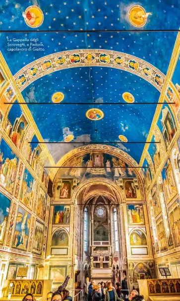  ?? La Cappella degli Scrovegni, a Padova, capolavoro di Giotto. ??