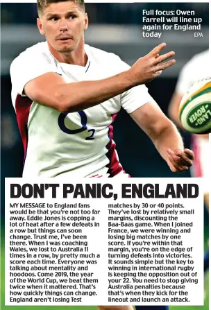  ?? EPA ?? Full focus: Owen Farrell will line up again for England today