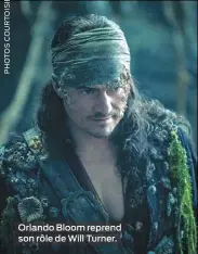  ??  ?? Orlando Bloom reprend son rôle de Will Turner.