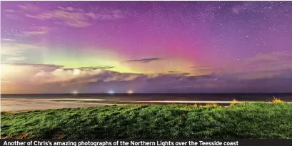  ?? ?? Another of Chris’s amazing photograph­s of the Northern Lights over the Teesside coast