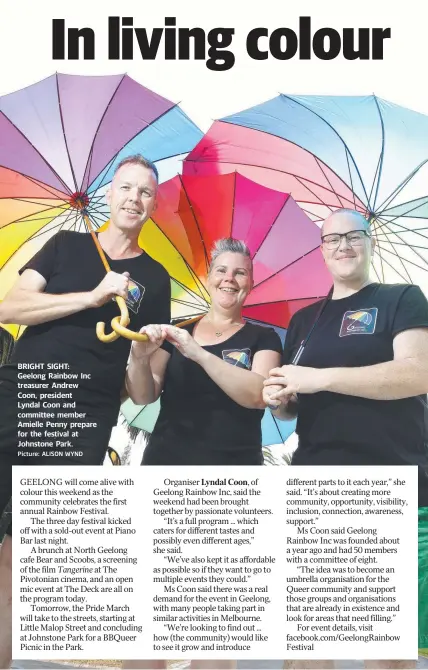  ?? Picture: ALISON WYND ?? BRIGHT SIGHT: Geelong Rainbow Inc treasurer Andrew Coon, president Lyndal Coon and committee member Amielle Penny prepare for the festival at Johnstone Park. Jessica Paulke