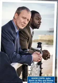  ?? ?? GOOD COPS: John Simm as Roy and Richie Campbell as DS Glenn Branson in ITV’s Grace